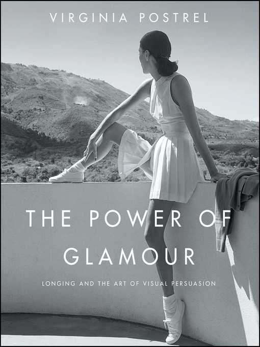 Title details for The Power of Glamour by Virginia Postrel - Wait list